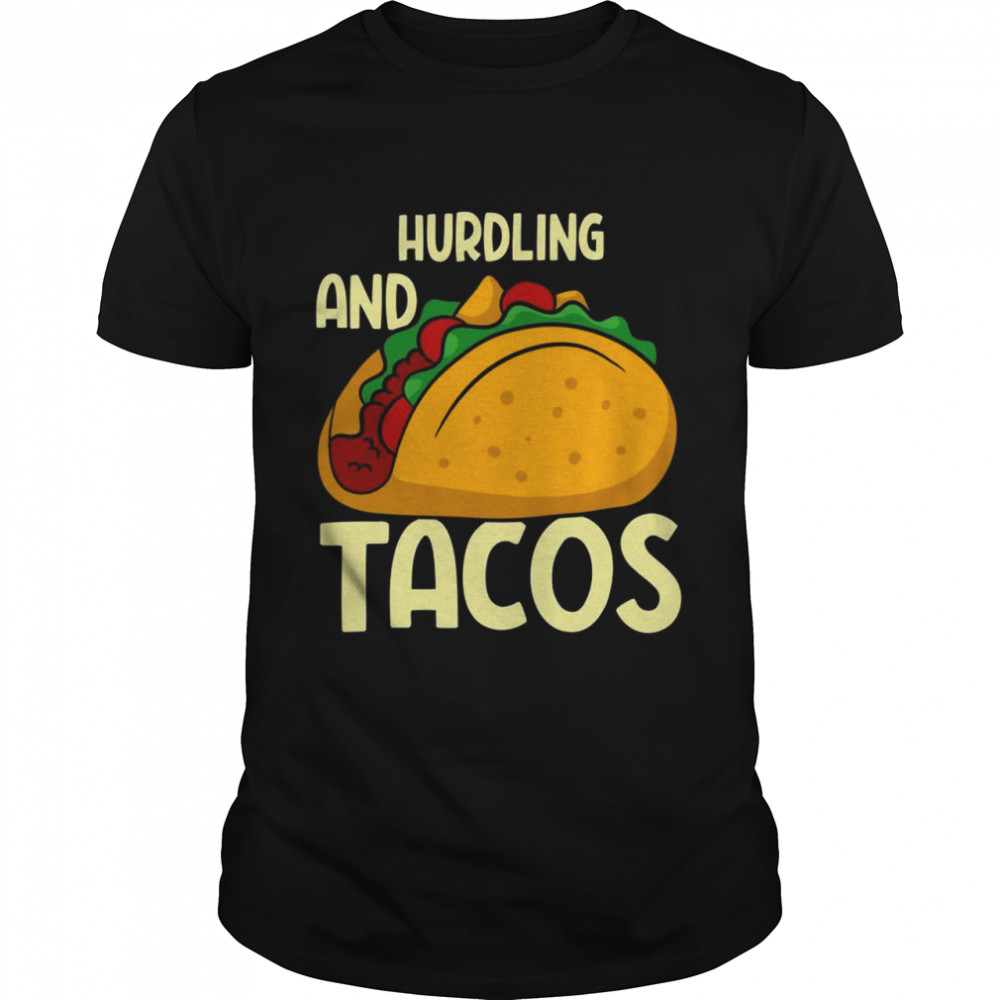 Hurdling And Tacos Hurdling Hurdler Shirt