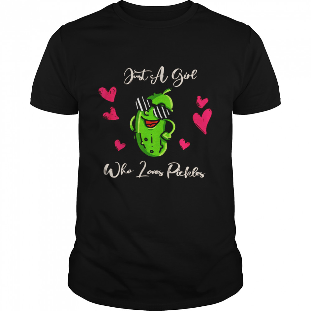 Just A Girl Who Loves Pickles Shirt