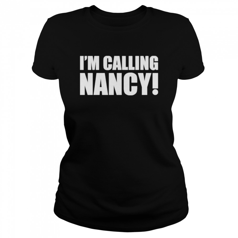 Im Calling Nancy shirt Classic Women's T-shirt