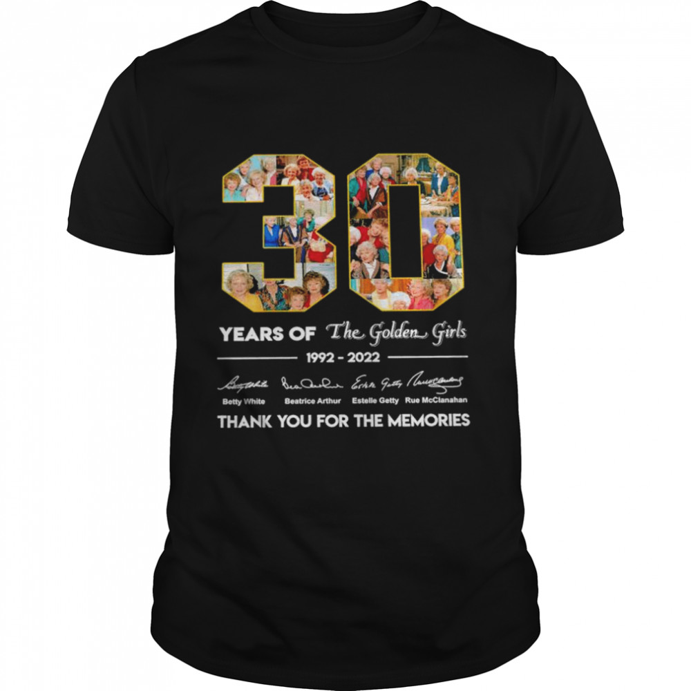 The Golden Girls 30 years Of 1992 2022 – Betty White Thank you for the memories signatures shirt