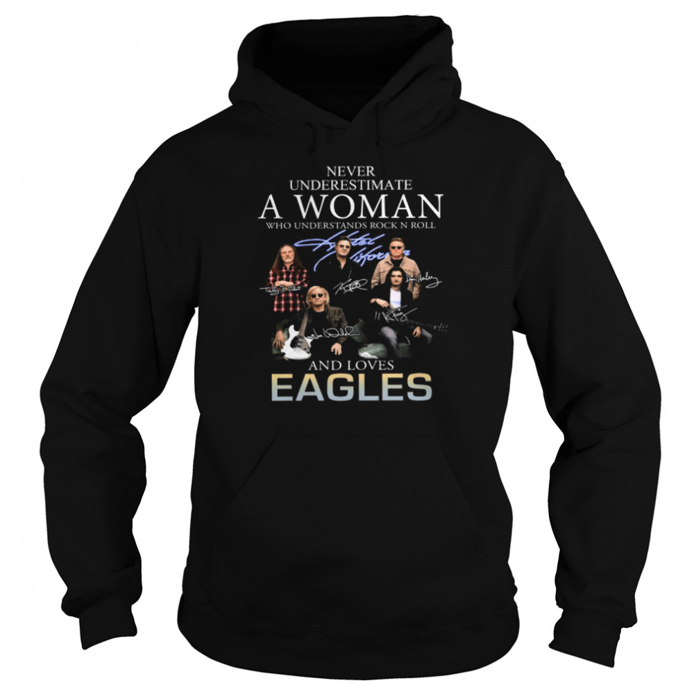 Never Underestimate A Woman Who Understands Rock N Roll And Loves Eagles  Unisex Hoodie