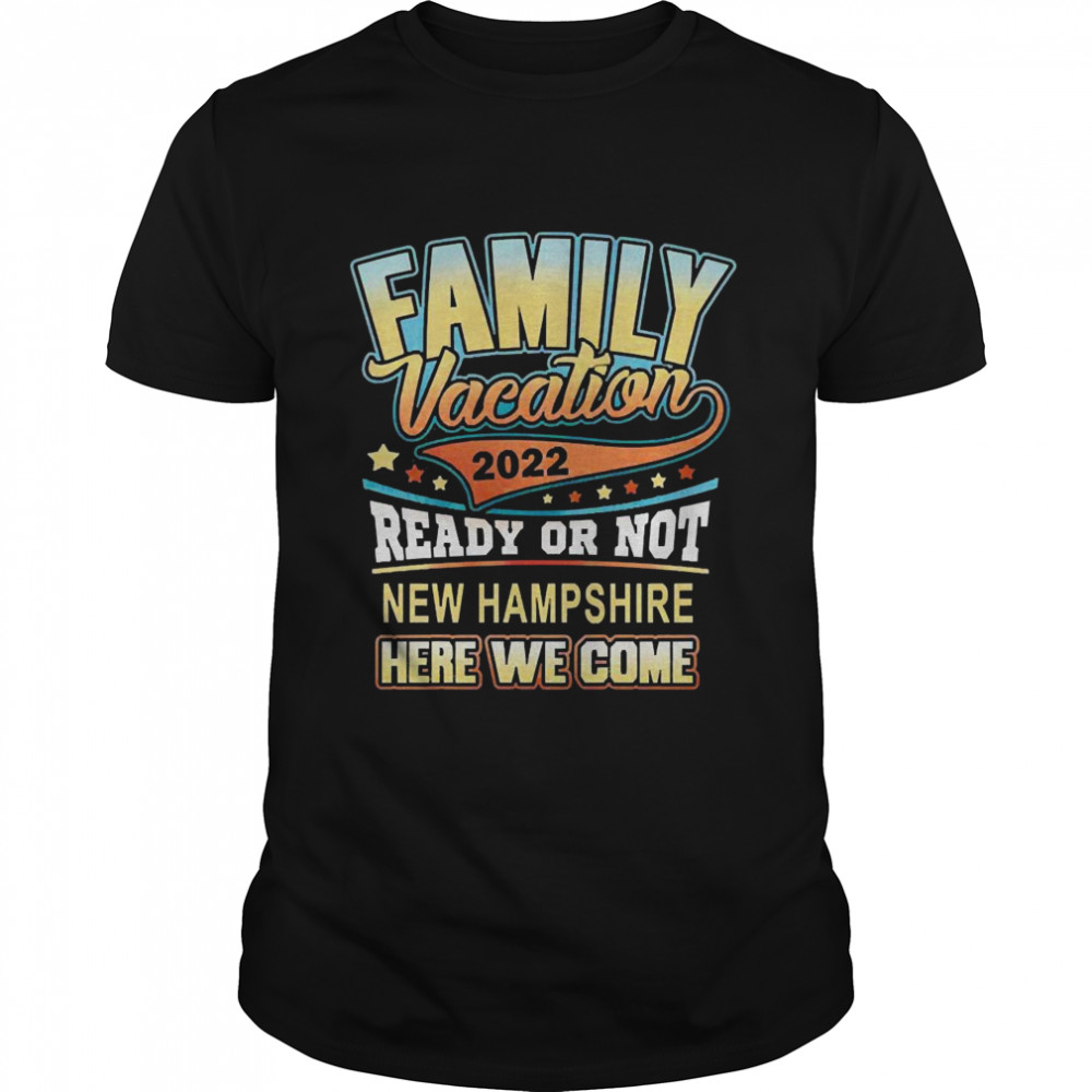 new Hampshire Family Vacation 2022 Shirt