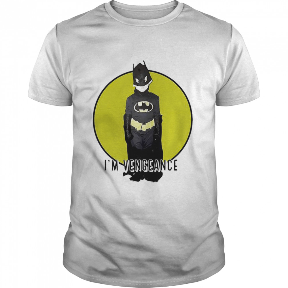 slachtoffers is meer dan Extreem Batman I'm Vengeance Shirt - Trend T Shirt Store Online