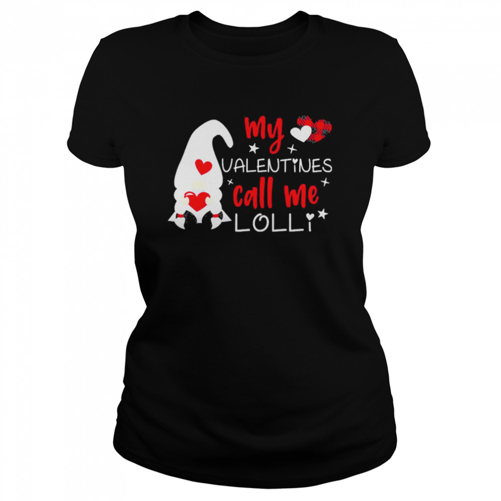 Gnome My Valentines Call Me Lolli  Classic Women's T-shirt