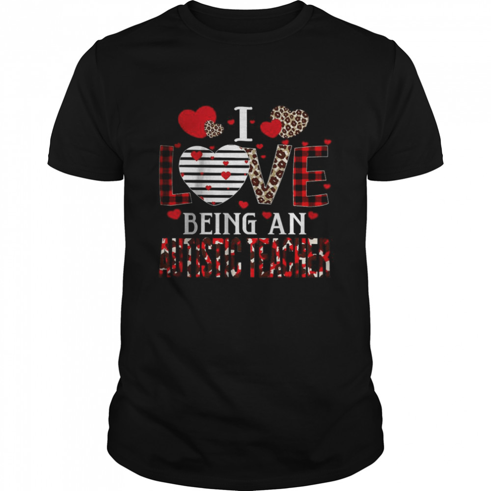 I Love Being An Autistic Teacher Red Plaid Hearts Valentines T-Shirt