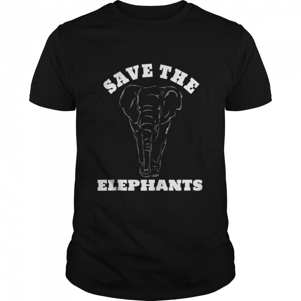 Save The Elephants Environment Climate Not Deforestation Shirt