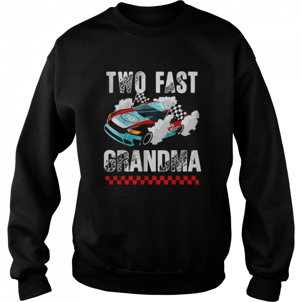 2Nd Birthday Boy Race Car Grandma Of The Birthday Two Fast T- Unisex Sweatshirt