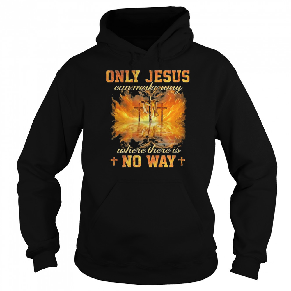 Jesus Painting Only Jesus Can Make Way Where There Is No Way  Unisex Hoodie
