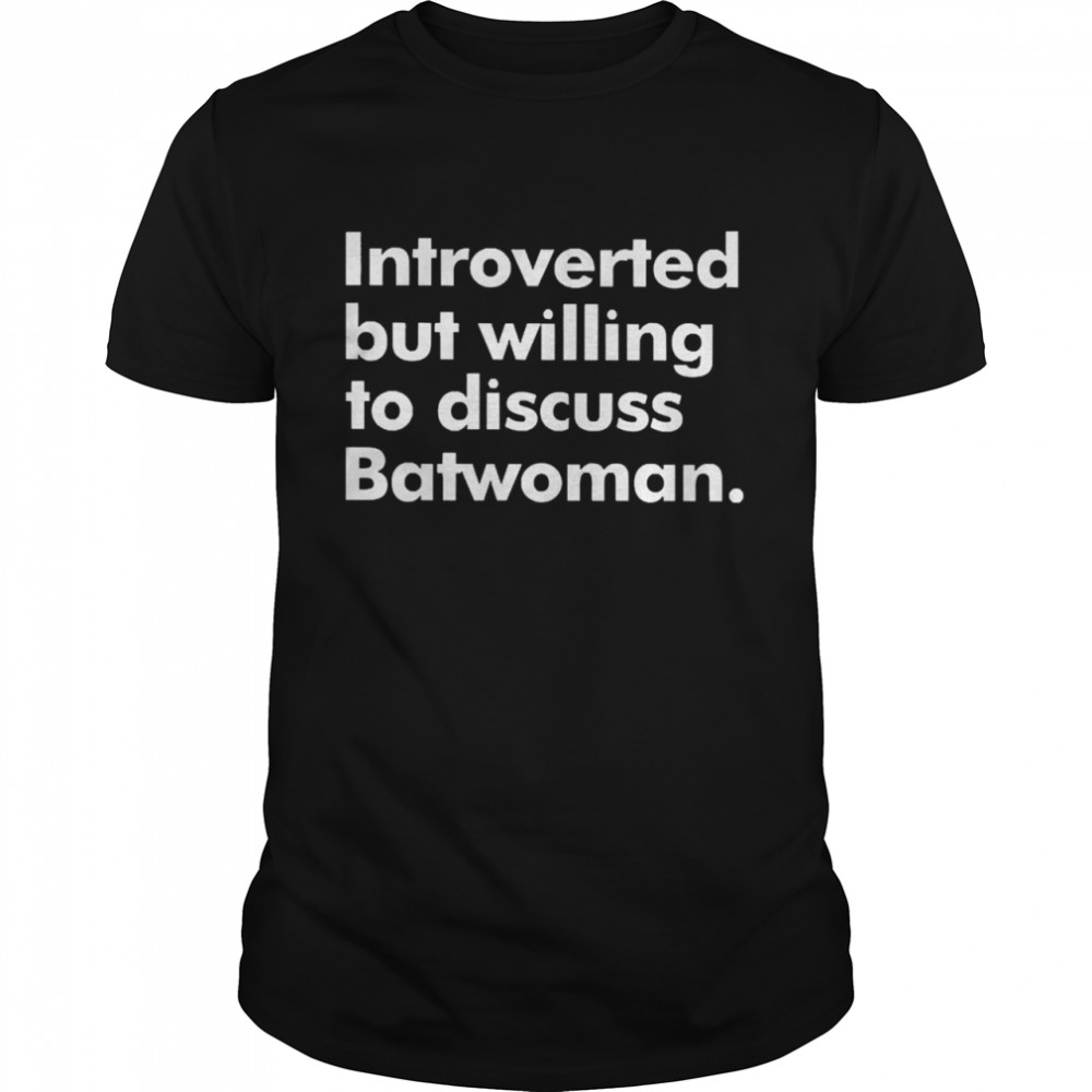 Katrina Fowler Introverted But Willing To Discuss Batwoman Shirt