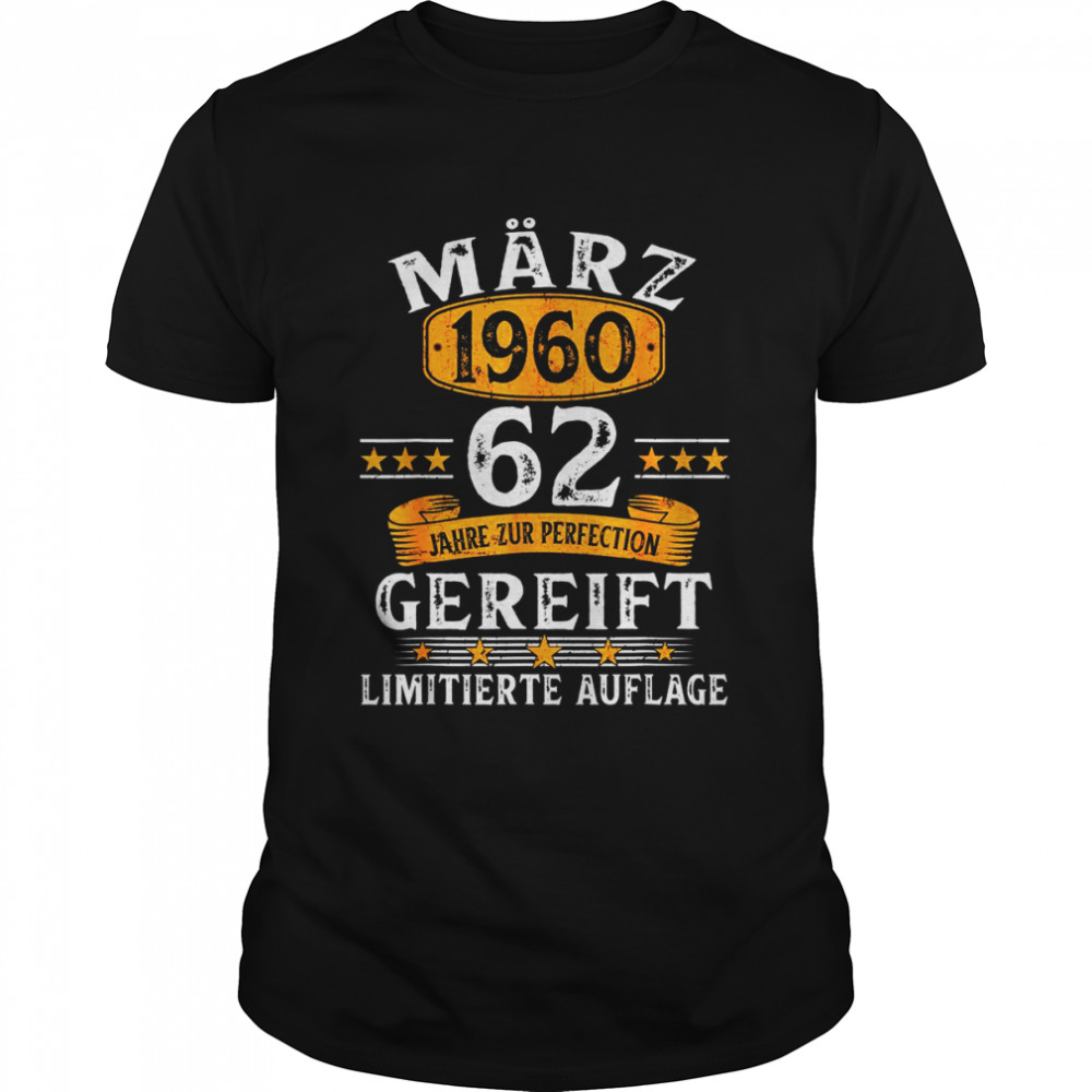 März 1960 Lustige Geschenke 62 Geburtstag Männer Frauen Shirt