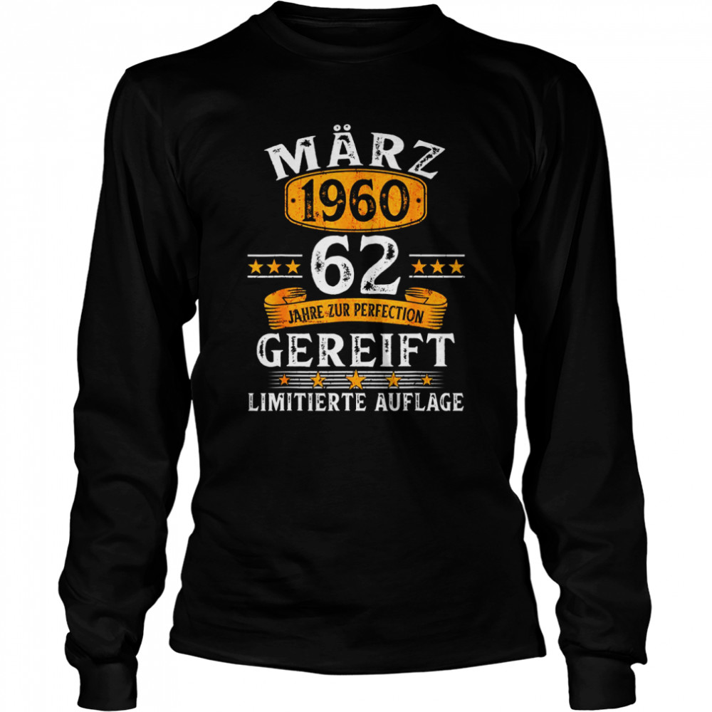 März 1960 Lustige Geschenke 62 Geburtstag Männer Frauen  Long Sleeved T-shirt