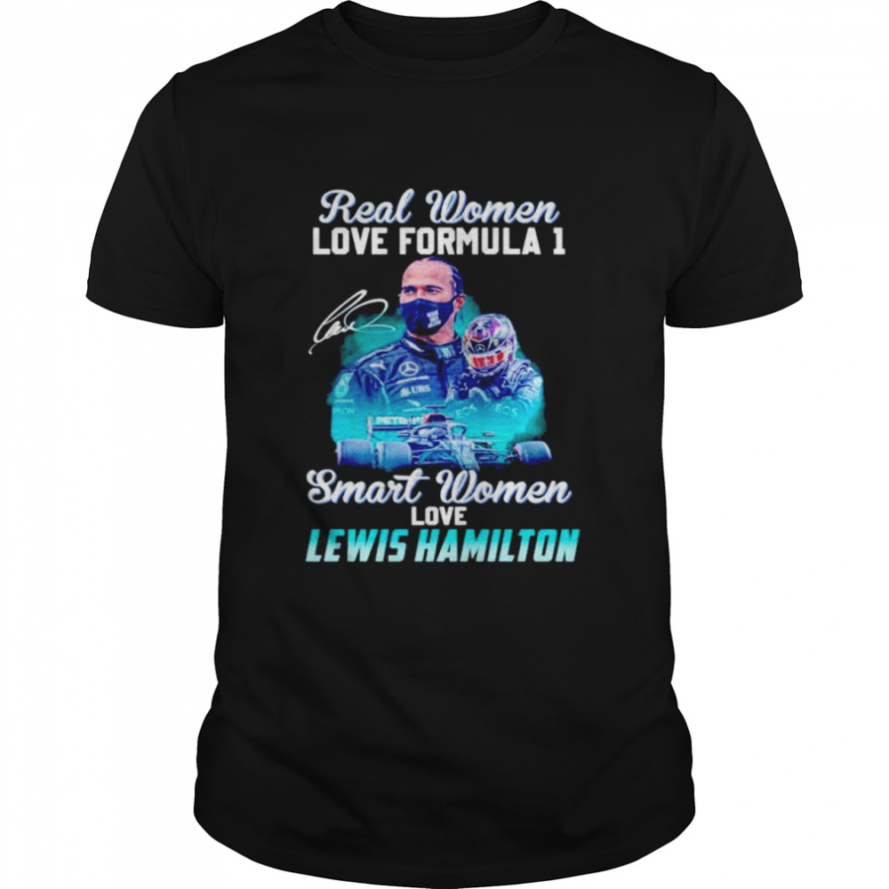 Real women love formula 1 smart women love Lewis Hamilton shirt