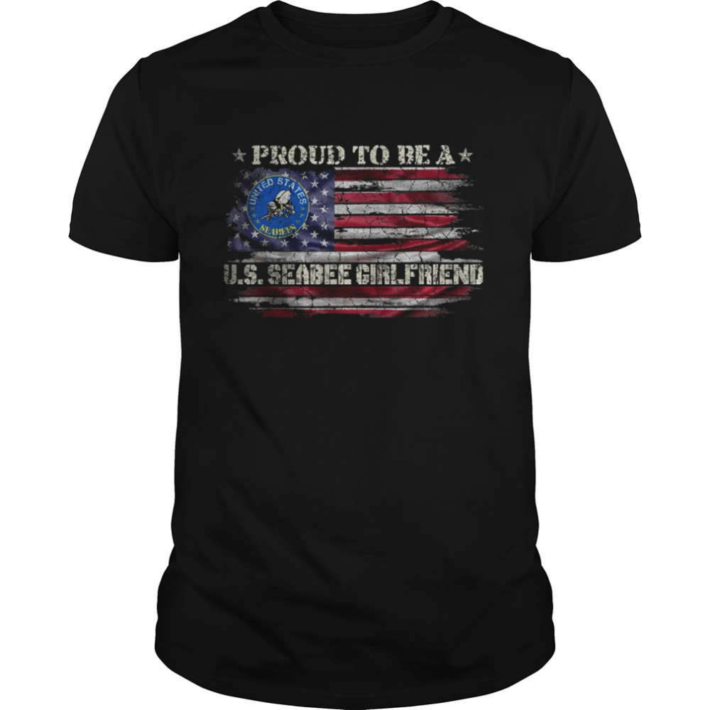 Vintage USA American Flag Proud To Be A US Seabee Girlfriend T-Shirt