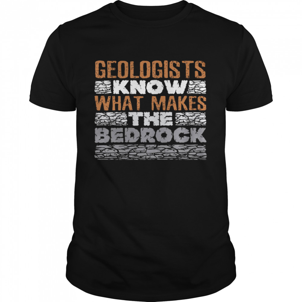 Geologists Know What Makes The Bedrock Shirt