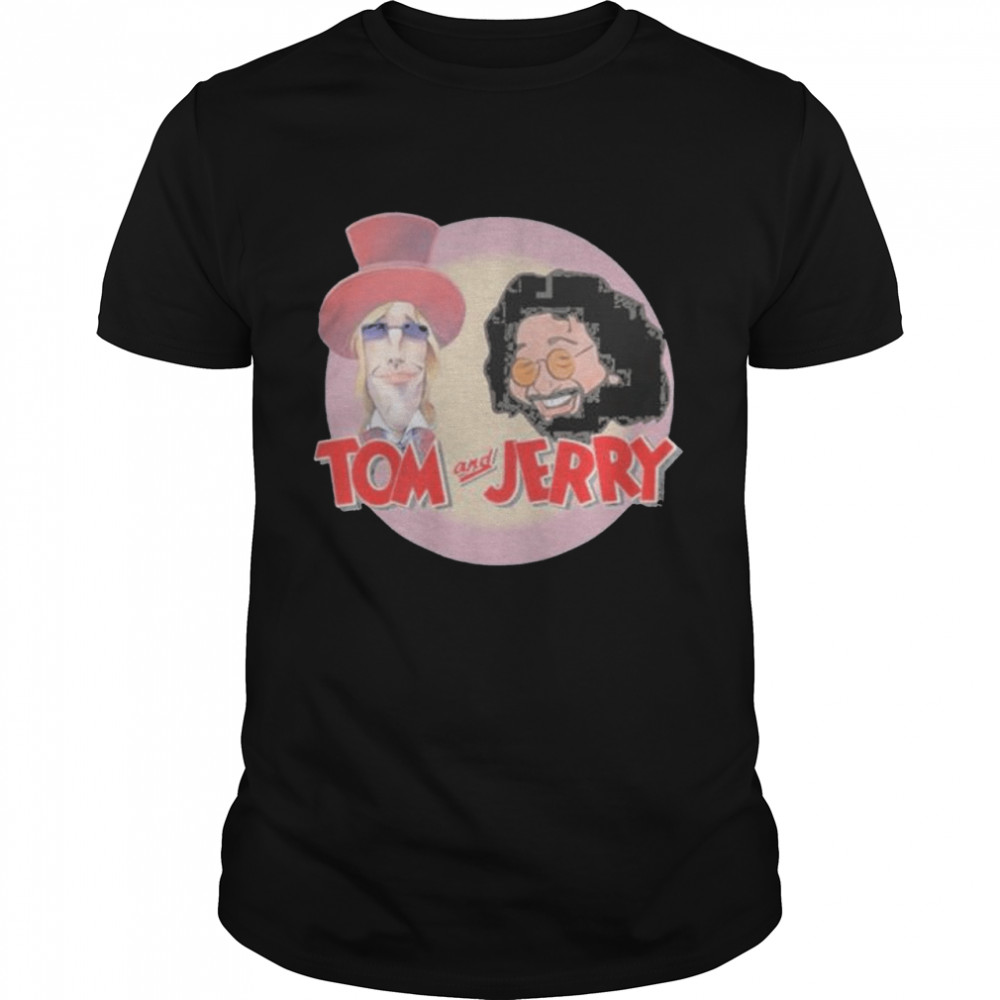 Tom and Jerry Tom Petty and Jerry Garcia 2022 shirt