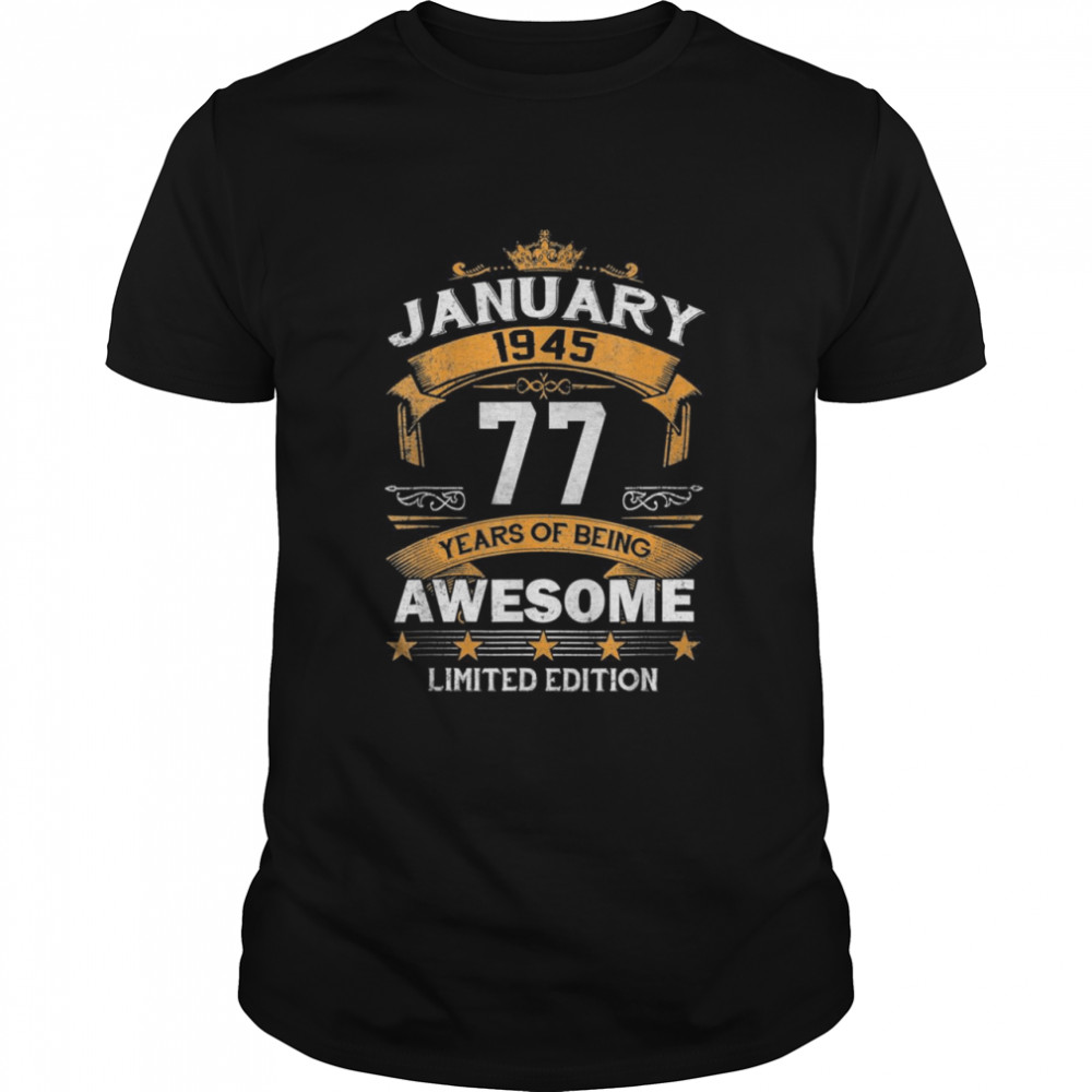 77 Year Old Vintage January 1945 77th Birthday Party Shirt
