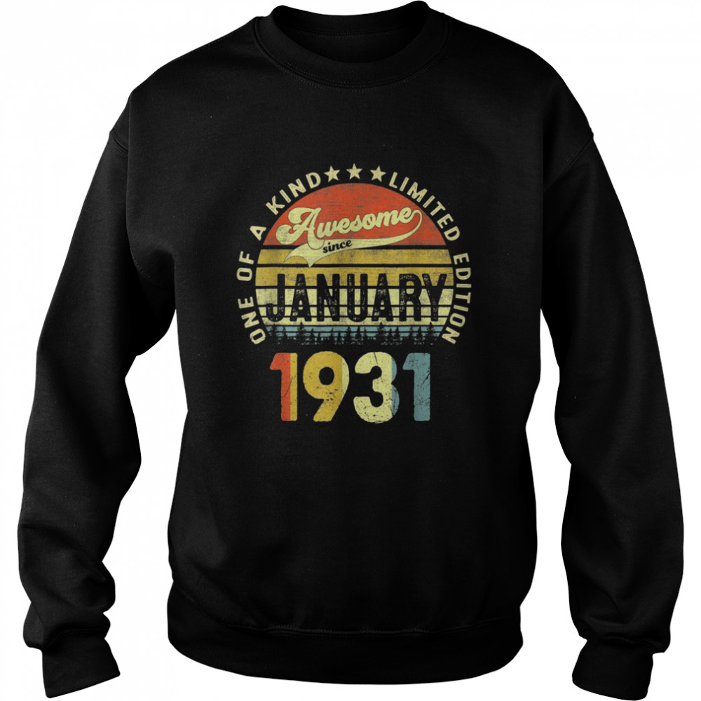 anuary 1931 91st Birthday  Unisex Sweatshirt