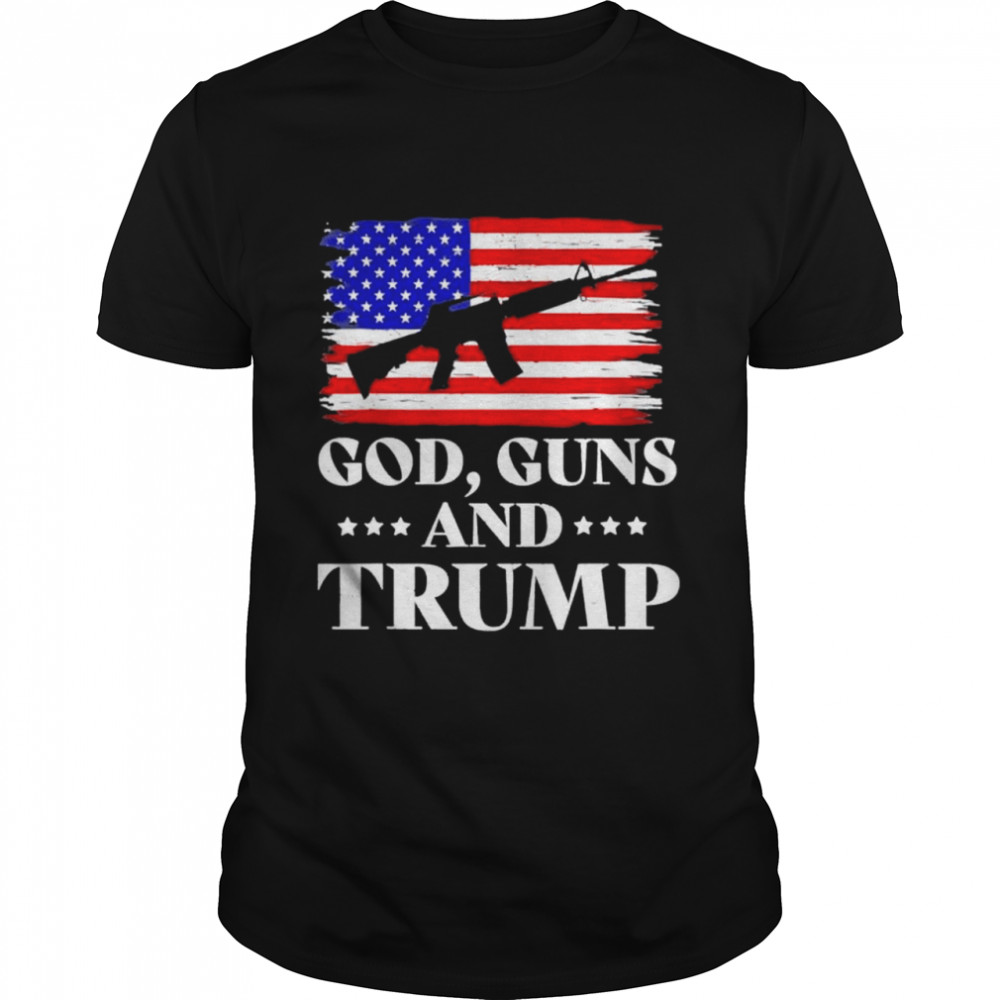 God Guns And Trump Donald Trump For President Usa Flag shirt