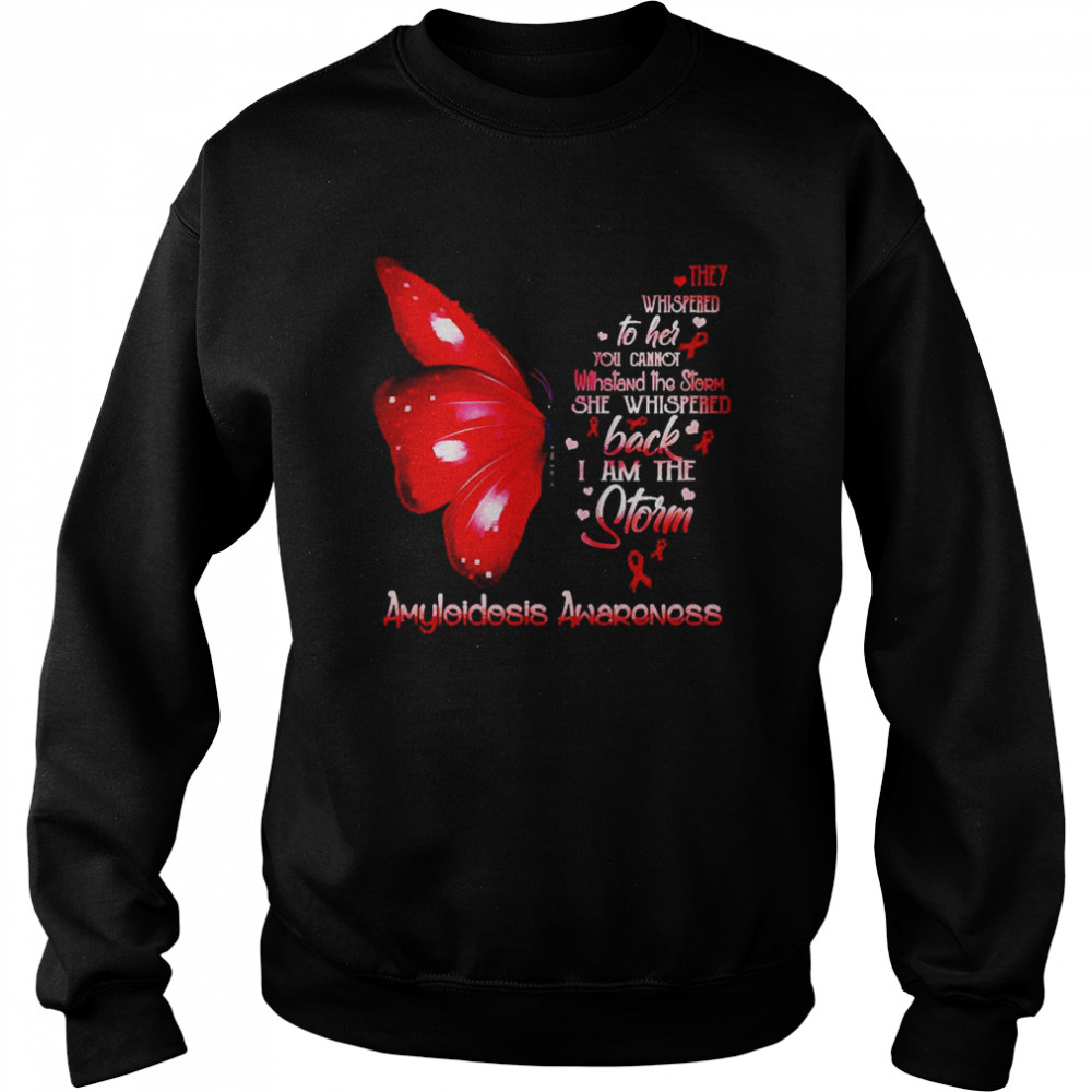 I Am The Storm Amyloidosis Awareness Butterfly  Unisex Sweatshirt