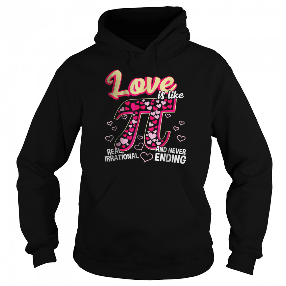Love Is Like Pi Math Teacher Pi Day Valentines Day T- Unisex Hoodie