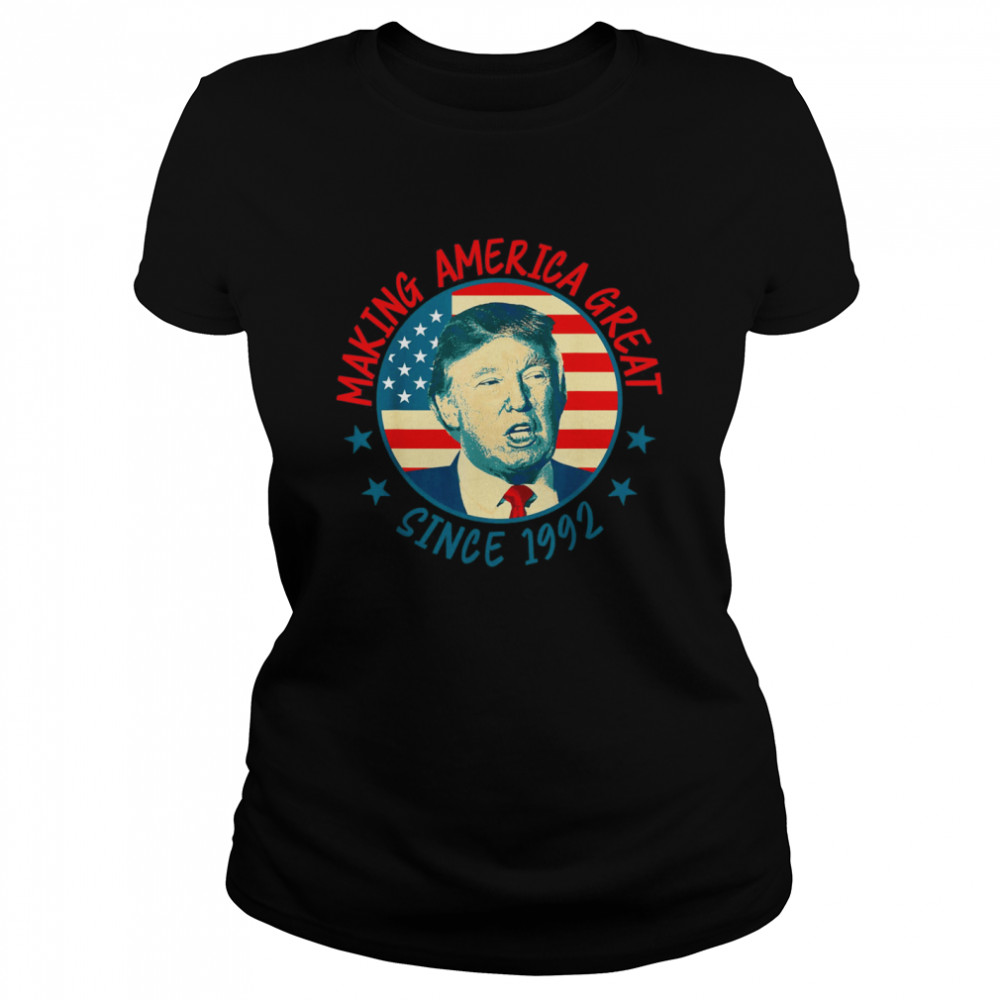 Making America Great Since 1992 30th Birthday Tee  Classic Women's T-shirt