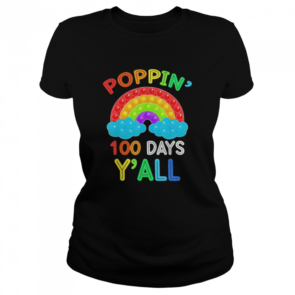 Poppin Rainbow 100 Days Y’all 100th Day Of School Teacher  Classic Women's T-shirt