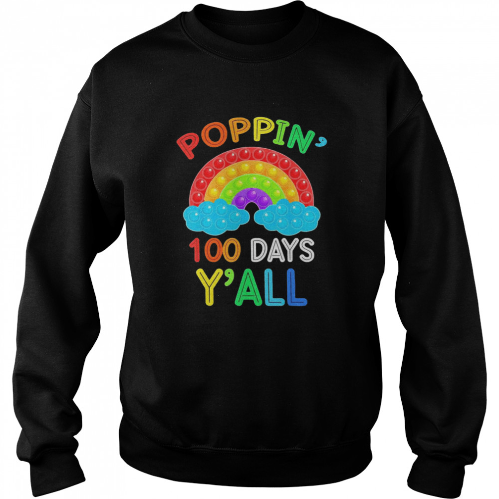 Poppin Rainbow 100 Days Y’all 100th Day Of School Teacher  Unisex Sweatshirt