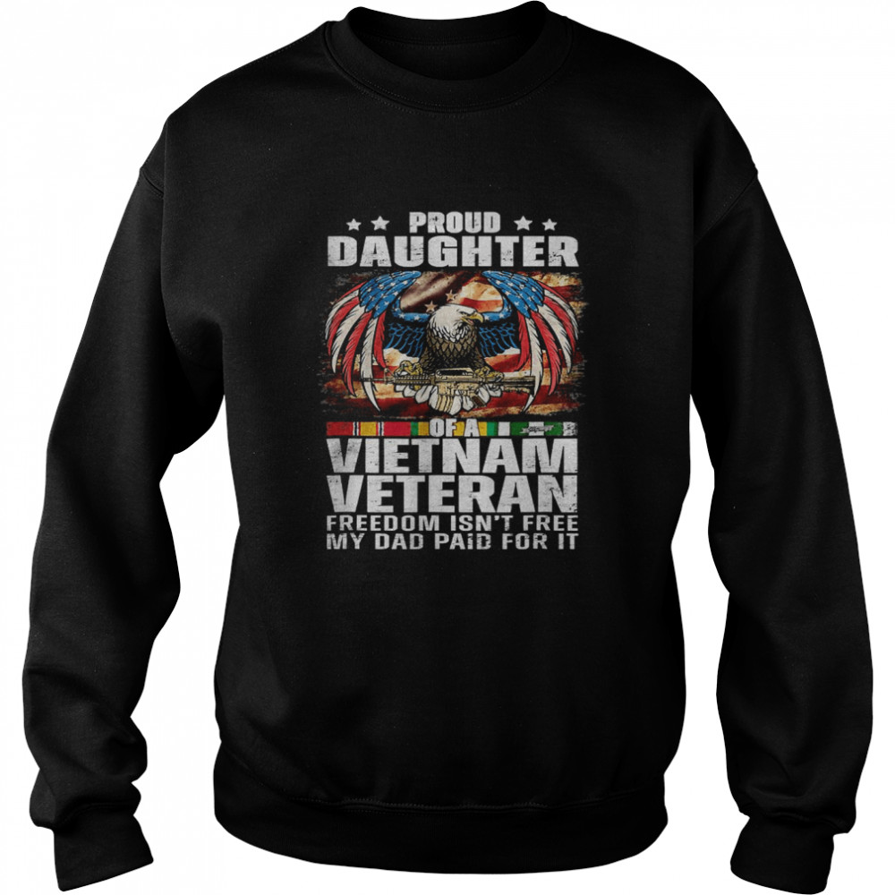Proud Daughter Of A Vietnam Veteran T- Unisex Sweatshirt