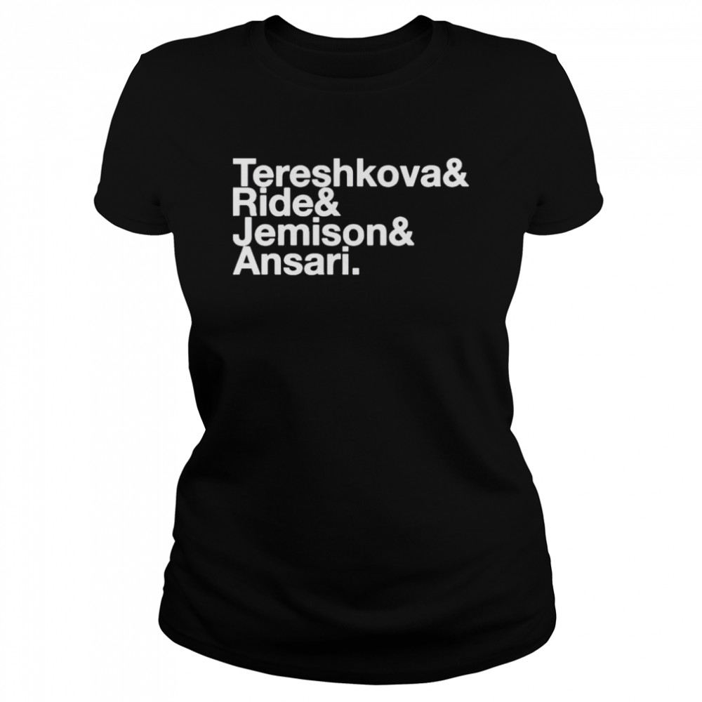 Tereshkova Ride Jemison Ansari shirt Classic Women's T-shirt