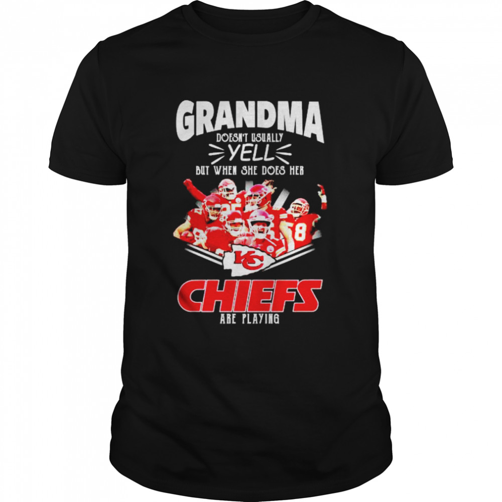 Awesome grandma doesn’t usually yell but when she does her Chiefs are playing shirt