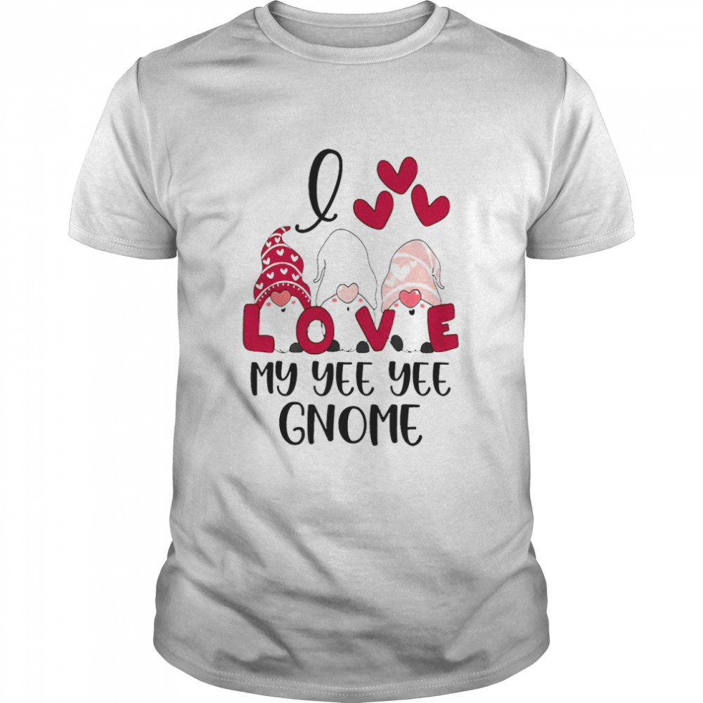 I Love My Yee Yee Gnome Valentines Day Shirt