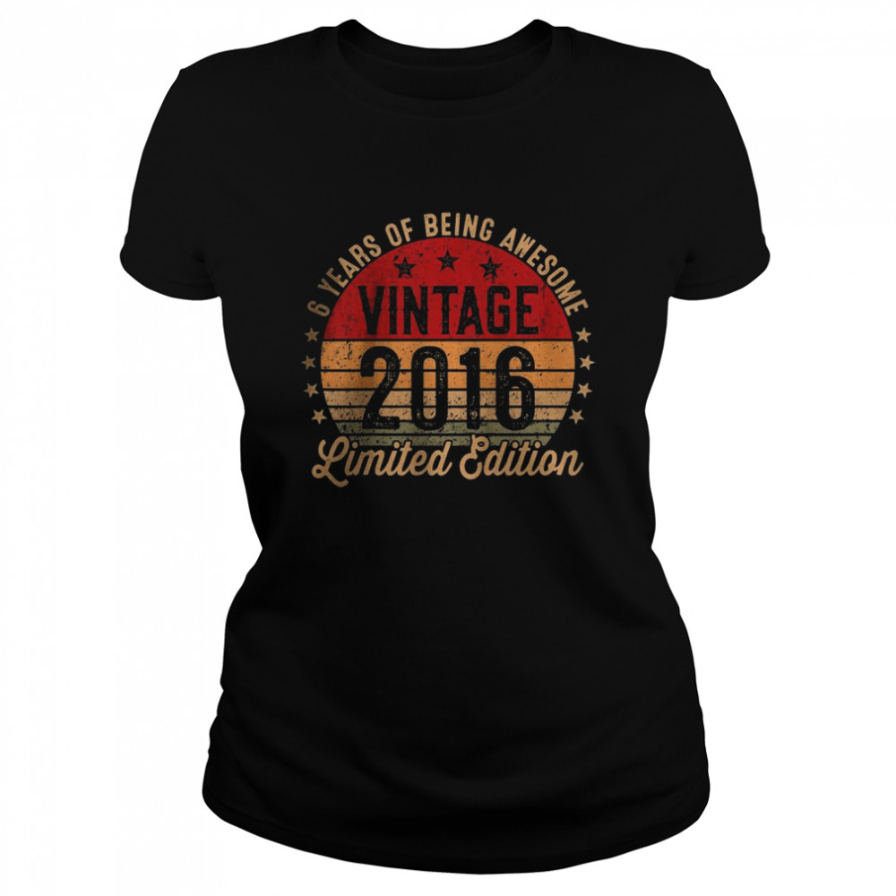 Kids 6 Year Old Vintage 2016 Limited Edition 6th Birthday T- Classic Women's T-shirt