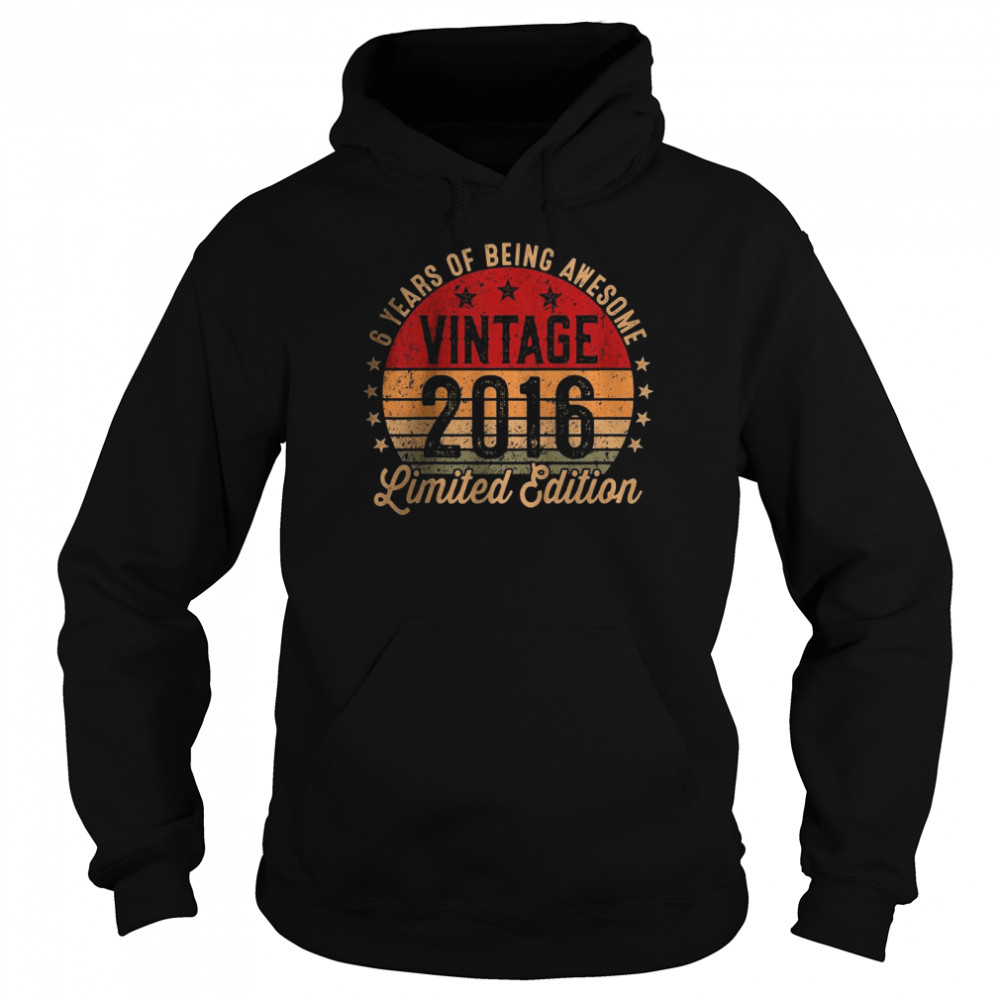 Kids 6 Year Old Vintage 2016 Limited Edition 6th Birthday T- Unisex Hoodie