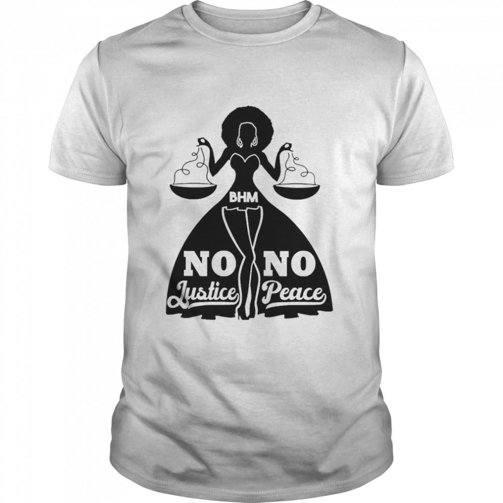 No Justice No Peace Black Queens Black History Shirt