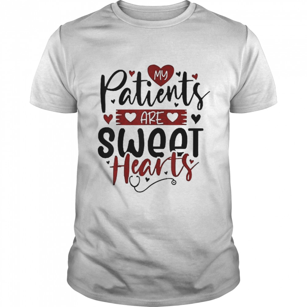 Nursing Student My Patients Are My Valentines Shirt