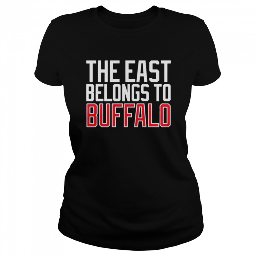The East Belongs To Buffalo shirt Classic Women's T-shirt