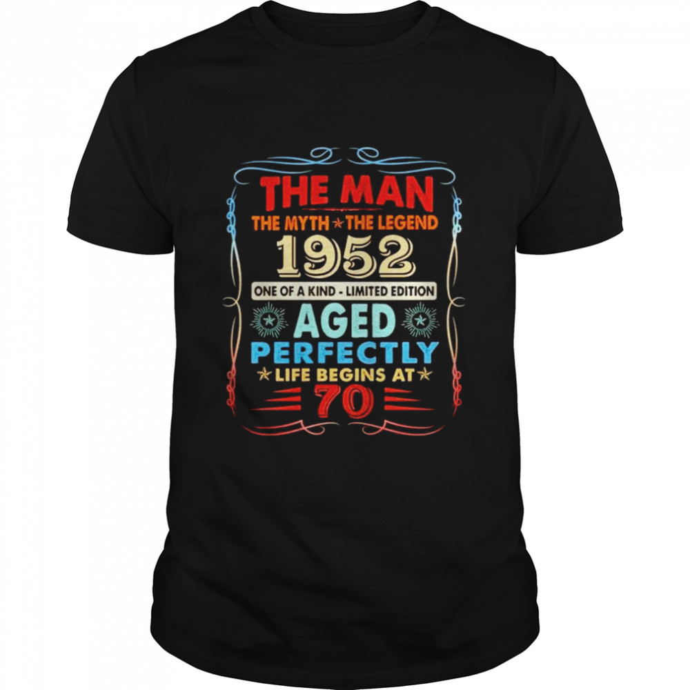 The man the myth the legend 1952 one of a kind shirt