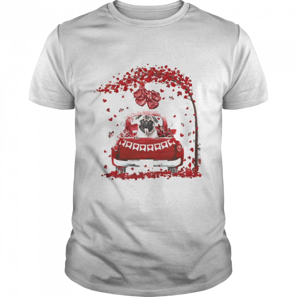 Valentine Red Car Fawn Pug Dog Shirt