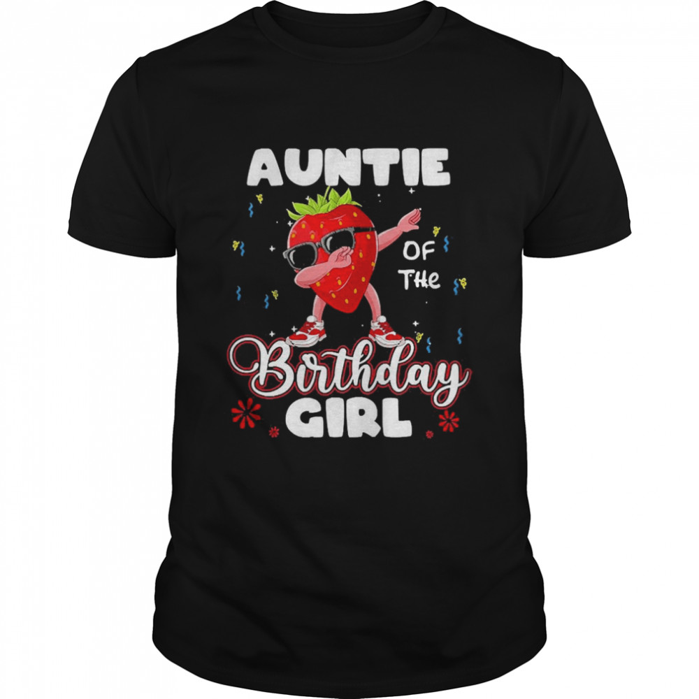 Fruit Lovers Auntie Of The Birthday Girl Strawberry Dabbing Shirt