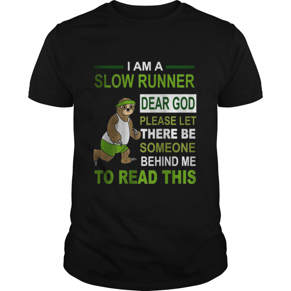 I’m A Slow Runner Sloth Running Team Funny Marathon Prep T-Shirt