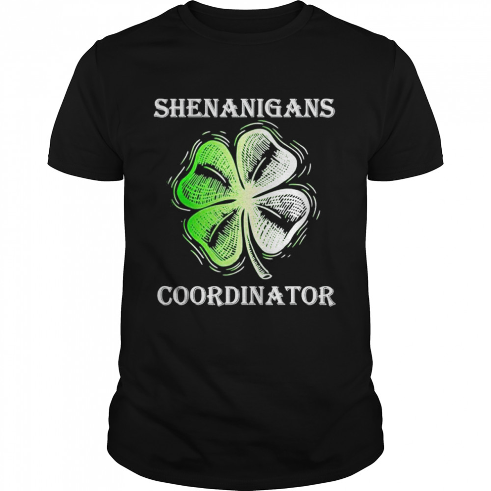 Teacher St Patricks Day Shenanigans Coordinator shirt