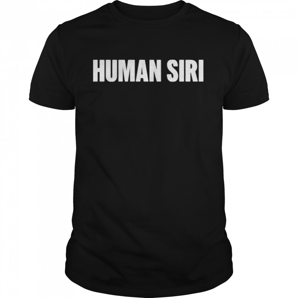 Human Siri shirt