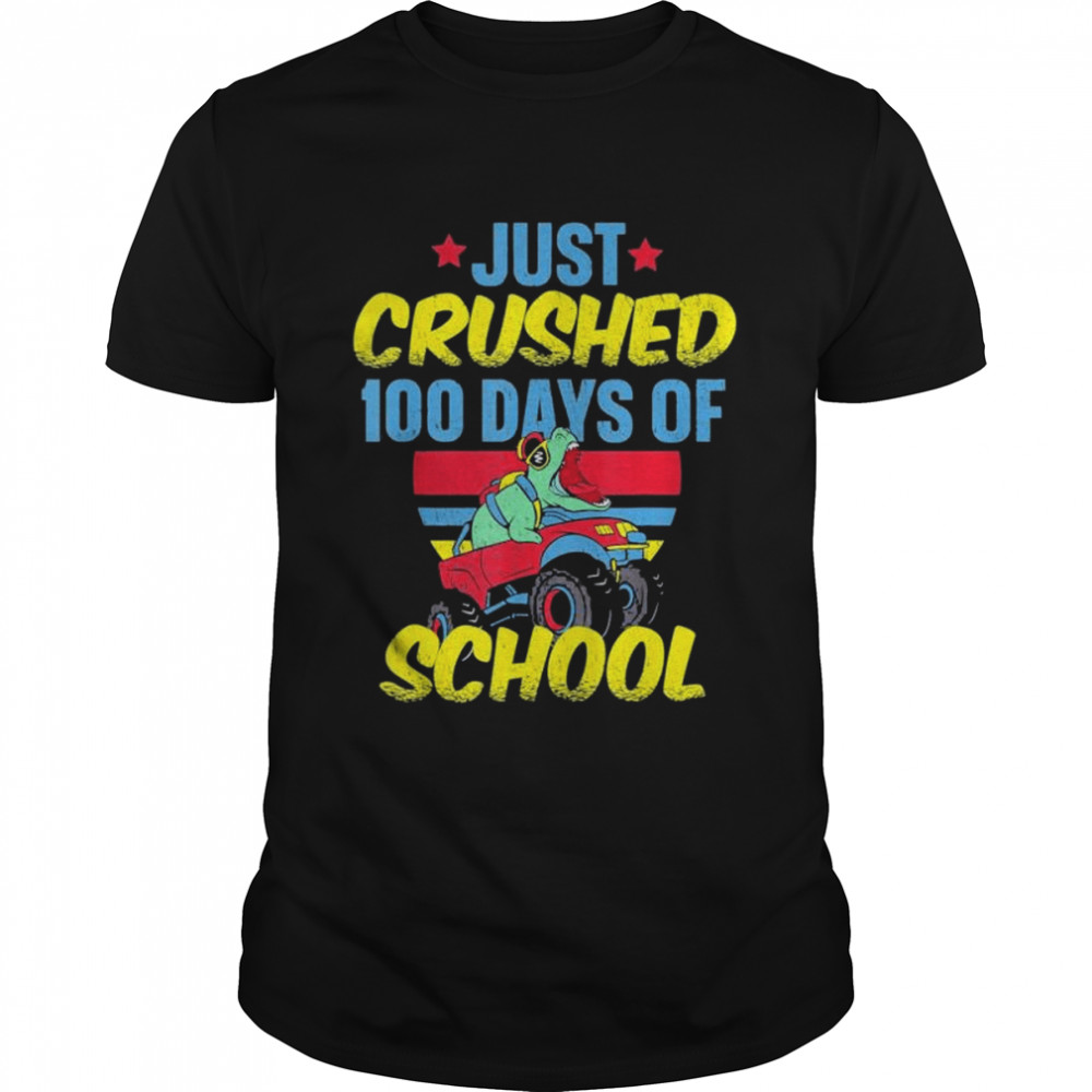 Just Crushed 100 Days of School for a 1st Grade Student shirt