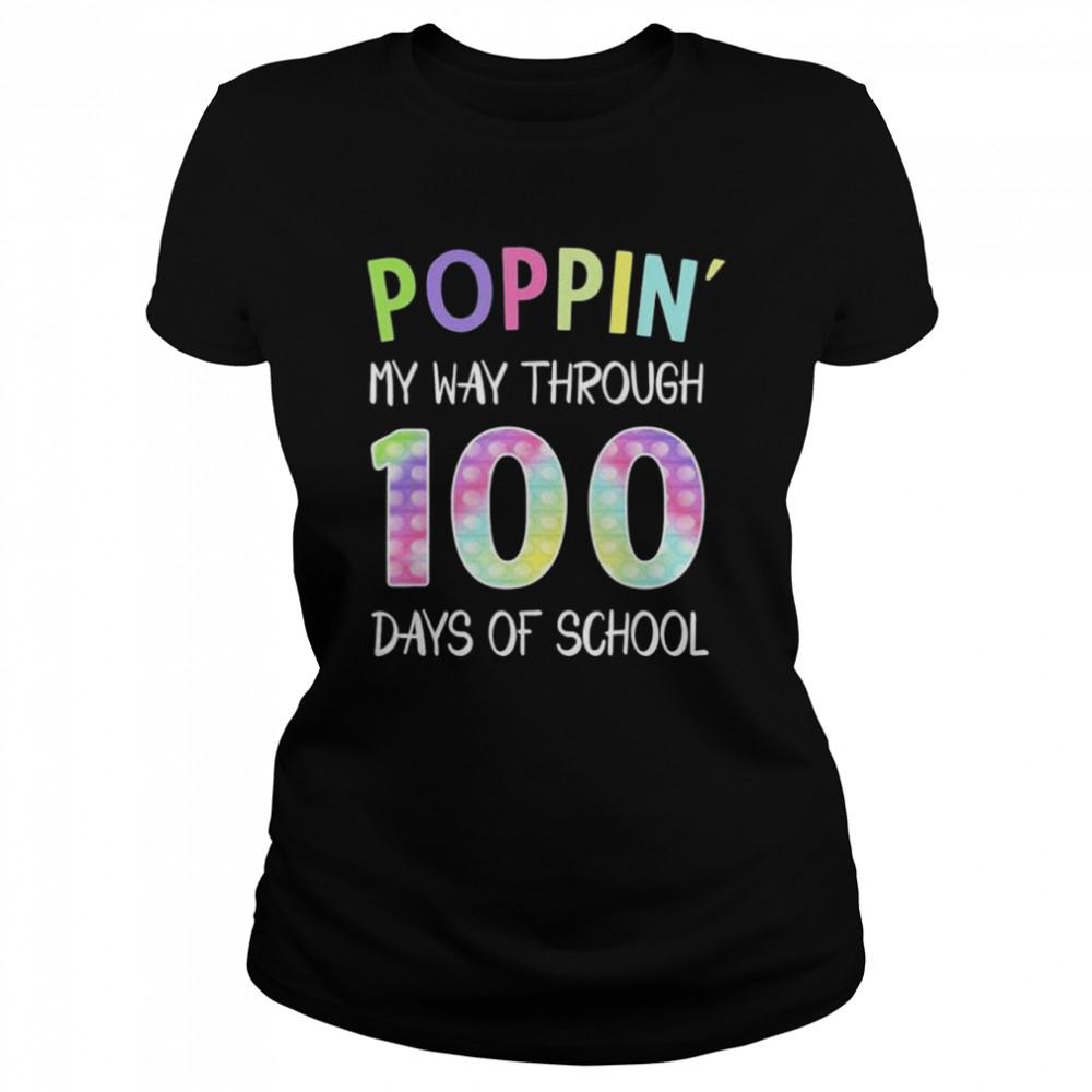 Poppin my way through 100 days of school 100 Days Smarter shirt Classic Women's T-shirt