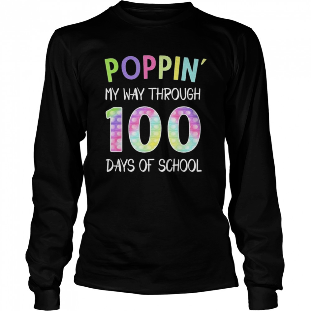 Poppin my way through 100 days of school 100 Days Smarter shirt Long Sleeved T-shirt