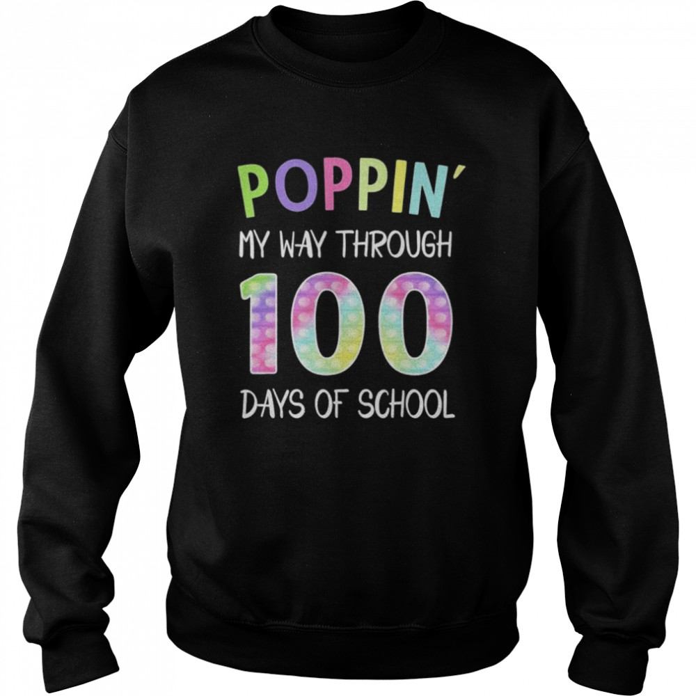 Poppin my way through 100 days of school 100 Days Smarter shirt Unisex Sweatshirt