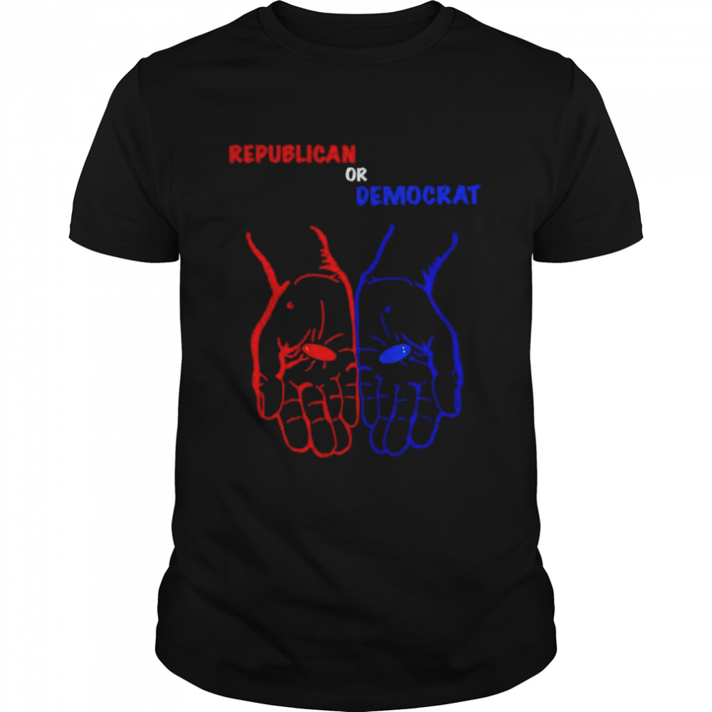 Republican Or Democrat shirt
