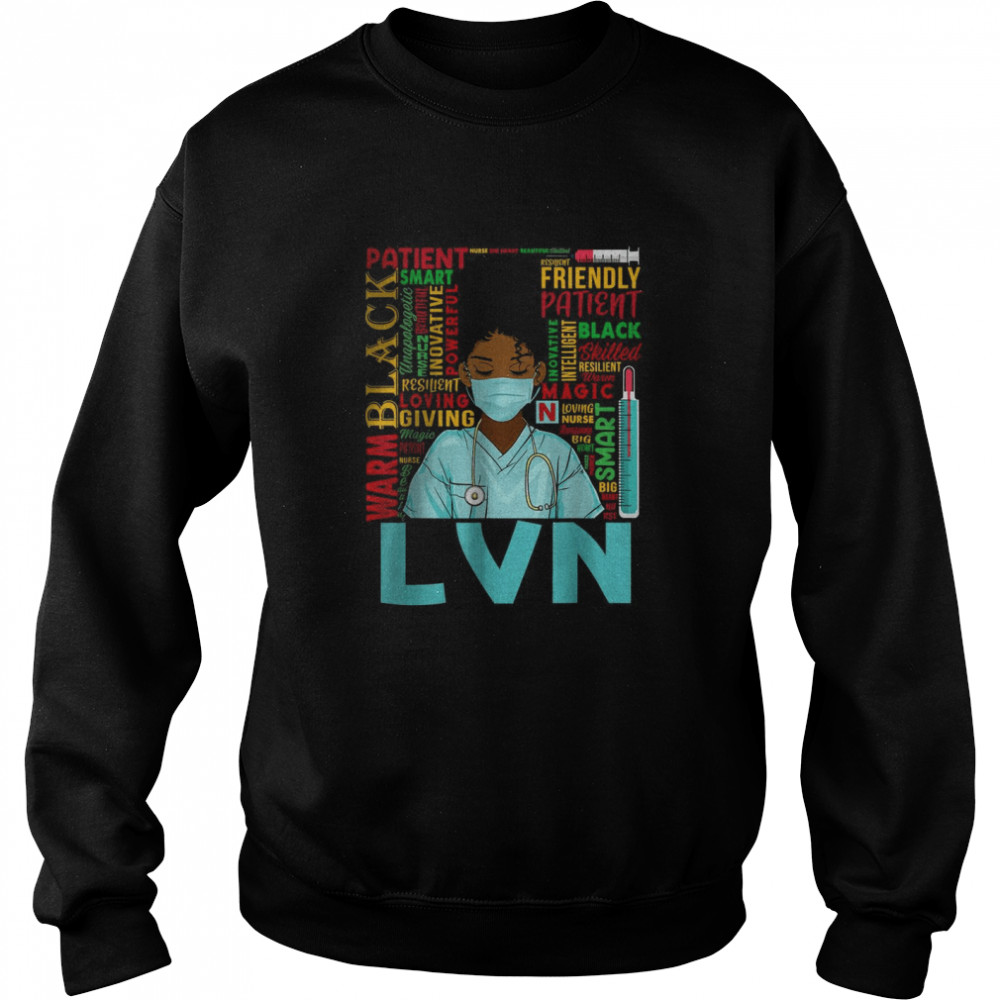 African American Women Black LVN Nurse Black History Month T- Unisex Sweatshirt