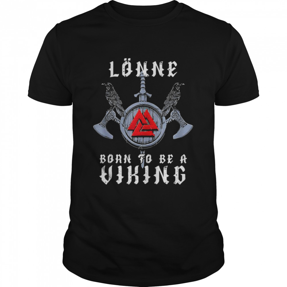 Lönne Born To Be A Viking Personalized Shirt