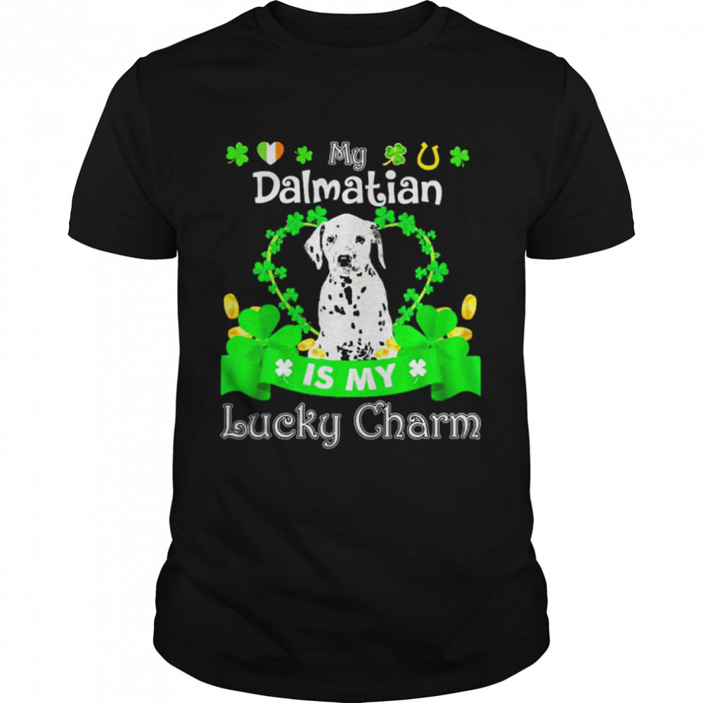 My Dalmatian Dog Is My Lucky Charm Patrick’s Day Shirt